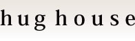 hug house